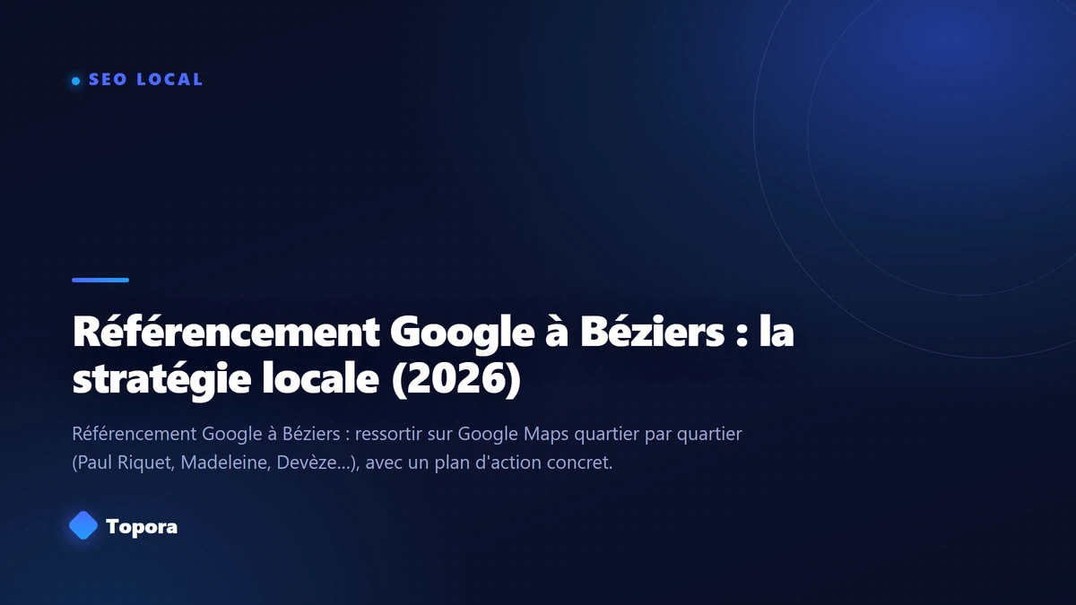Référencement Google à Béziers : la stratégie locale (2026)