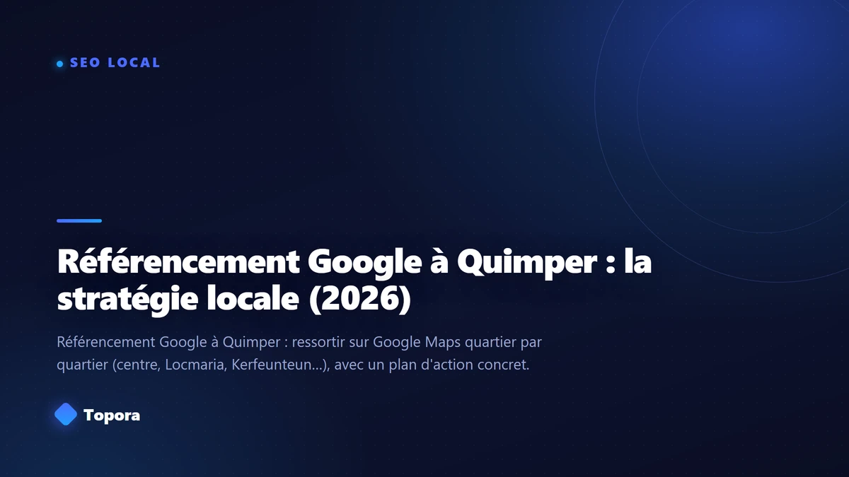 Référencement Google à Quimper : la stratégie locale (2026)
