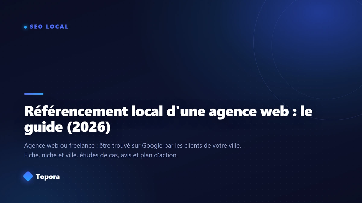 Référencement local d'une agence web : le guide (2026)